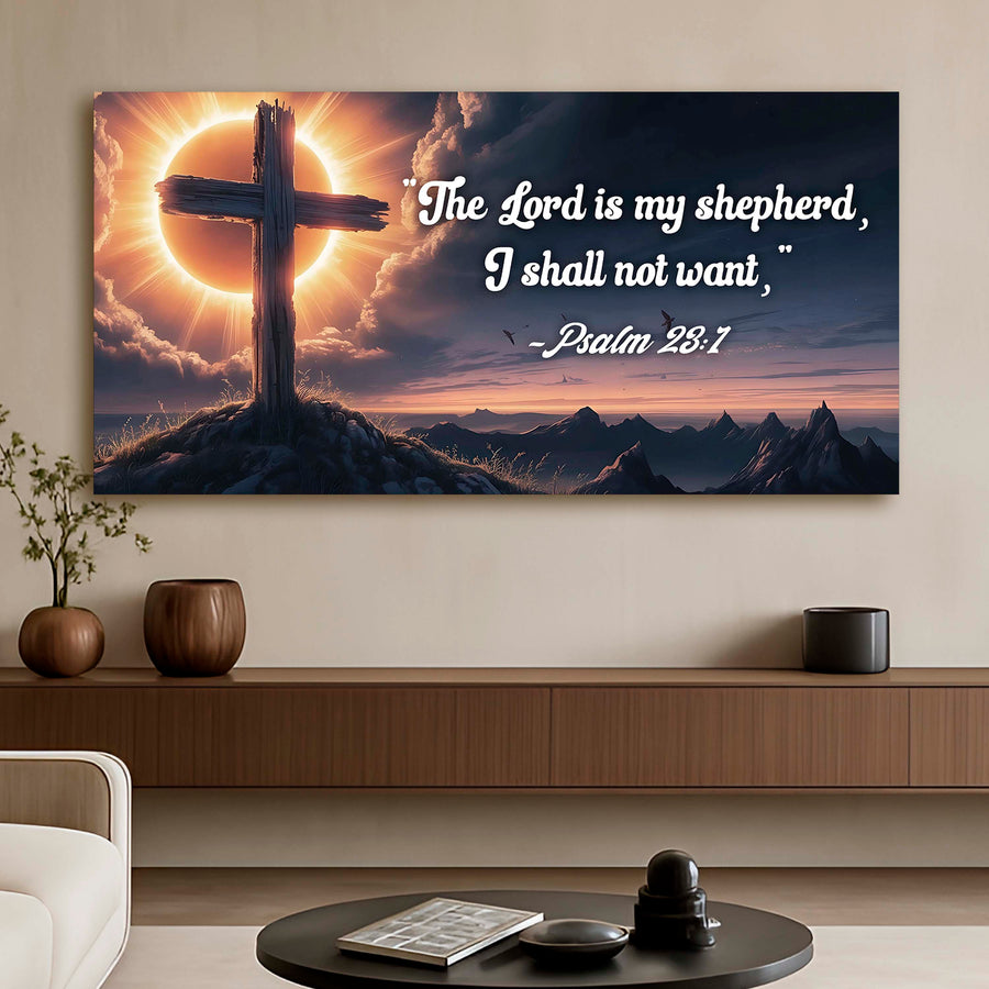 Psalm 23:1 - The Lord Is My Shepherd I Shall Not Want Faith Sign
